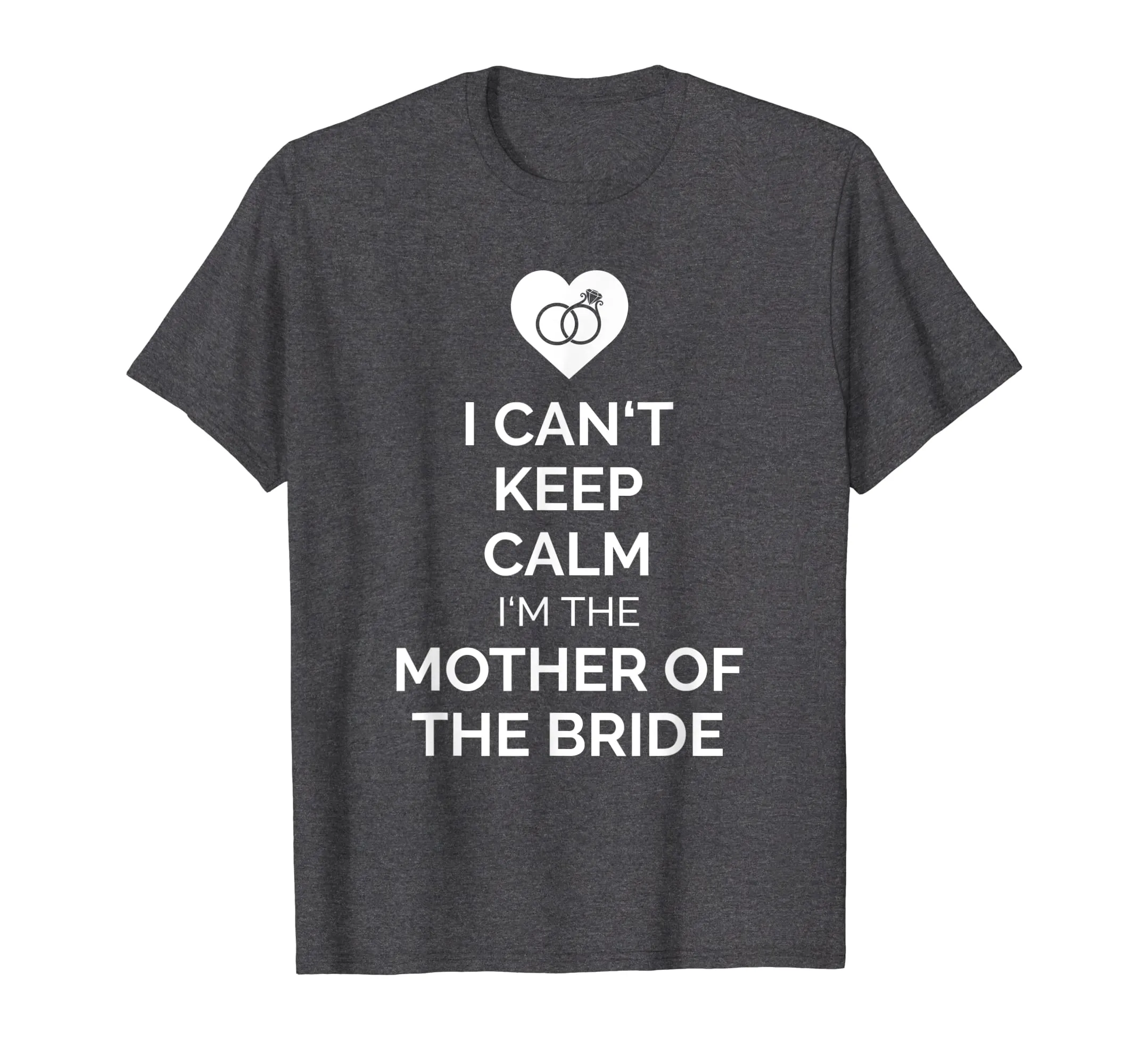 I Can't Keep Calm I'm The Mother Of The Bride Apparel