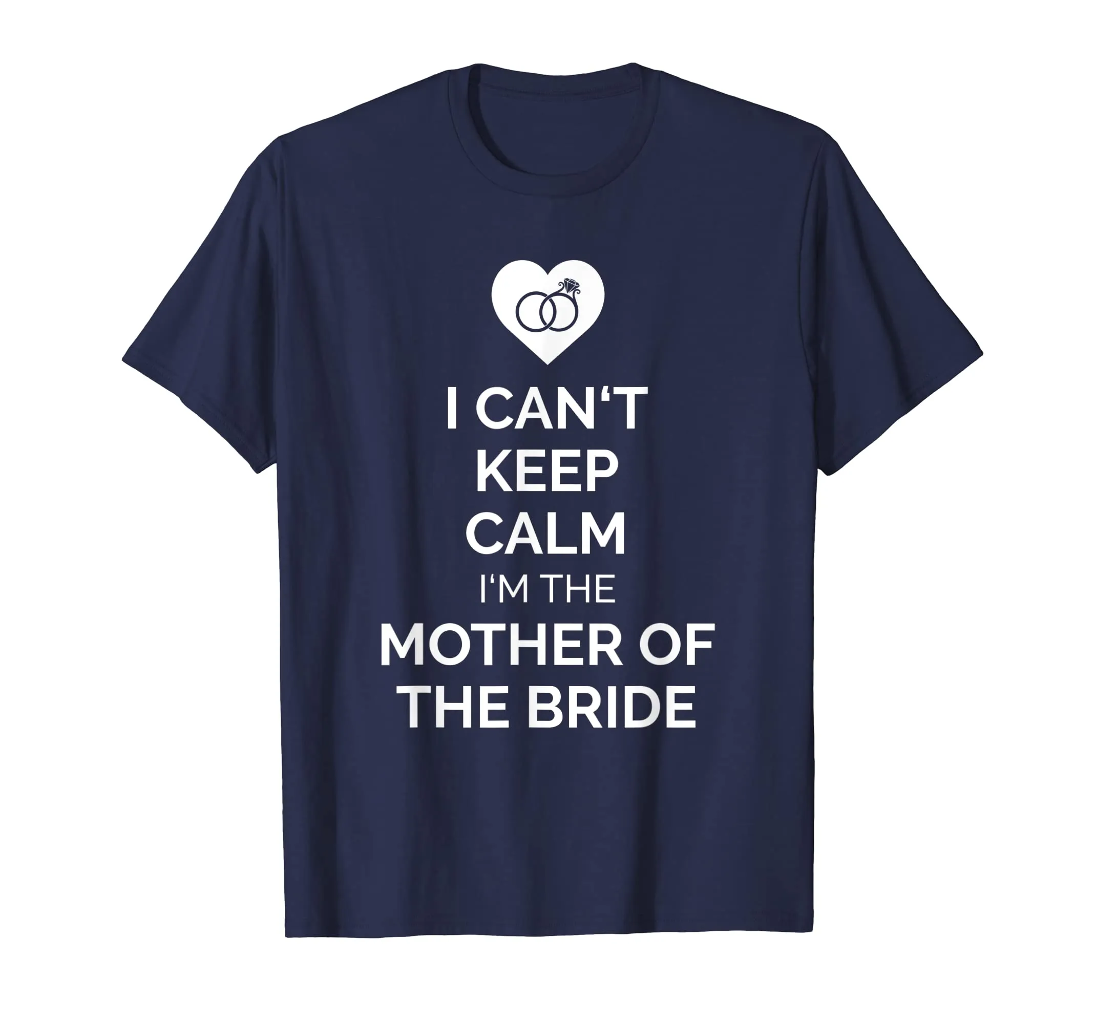 I Can't Keep Calm I'm The Mother Of The Bride Apparel